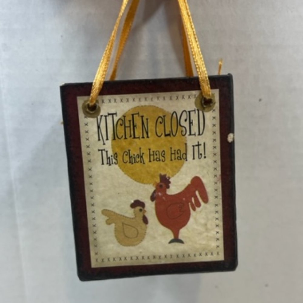 Kitchen Closed This Chick Has Had It! Hanging Ornament Mini Hard Bag 2.5x1.5x3"